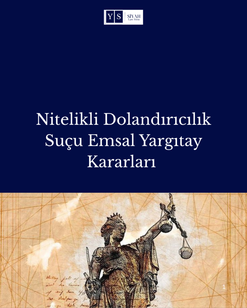 Nitelikli Dolandırıcılık Suçu Nedir? Nitelikli Dolandırıcılıkta Emsal Yargıtay Kararları